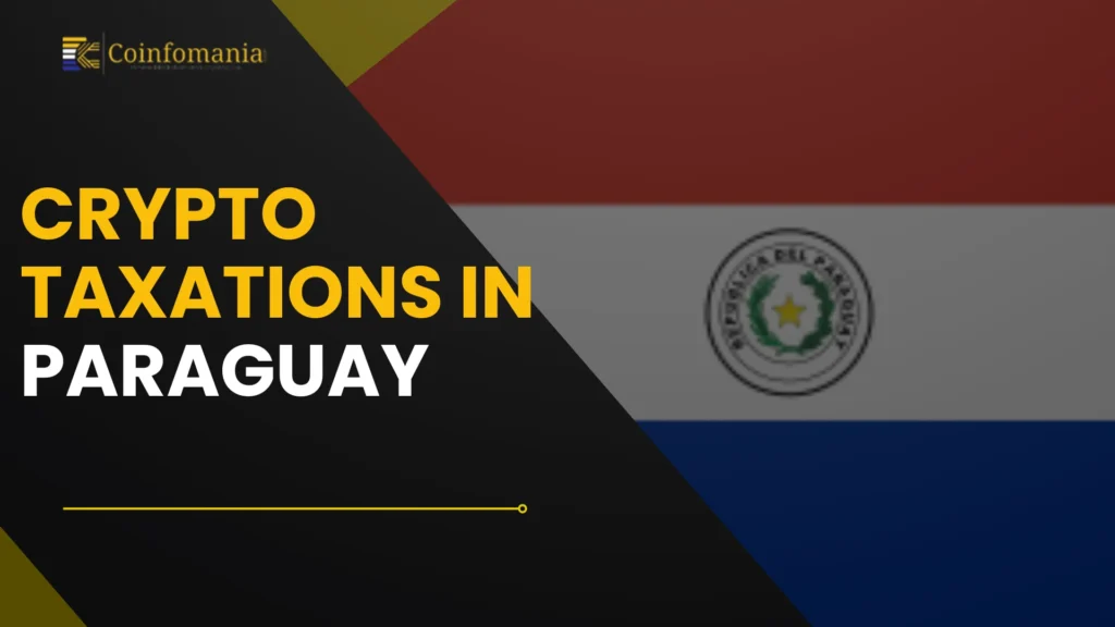 Crypto Taxation in Paraguay: What You Need to Know for 2023