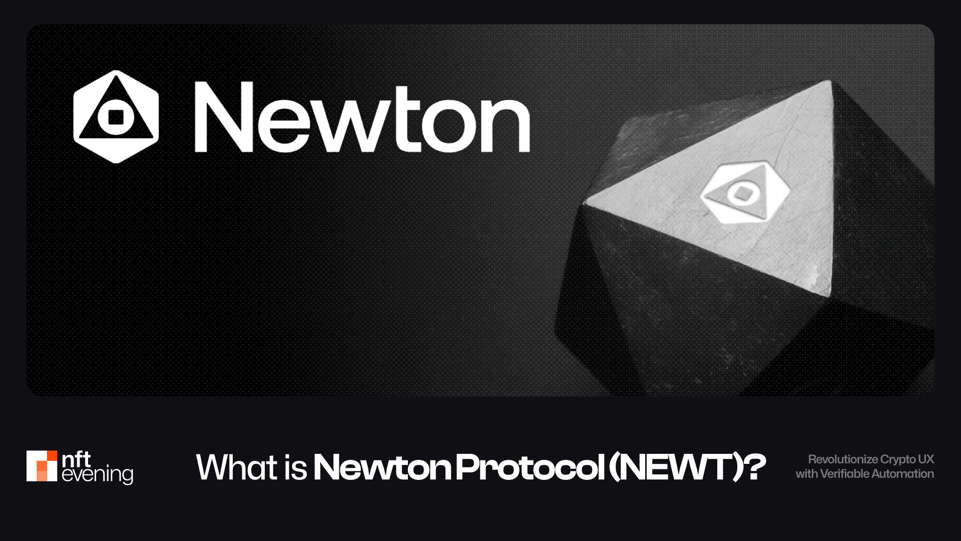 Unlocking Verifiable Automation: A Deep Dive into Newton Protocol (NEWT)