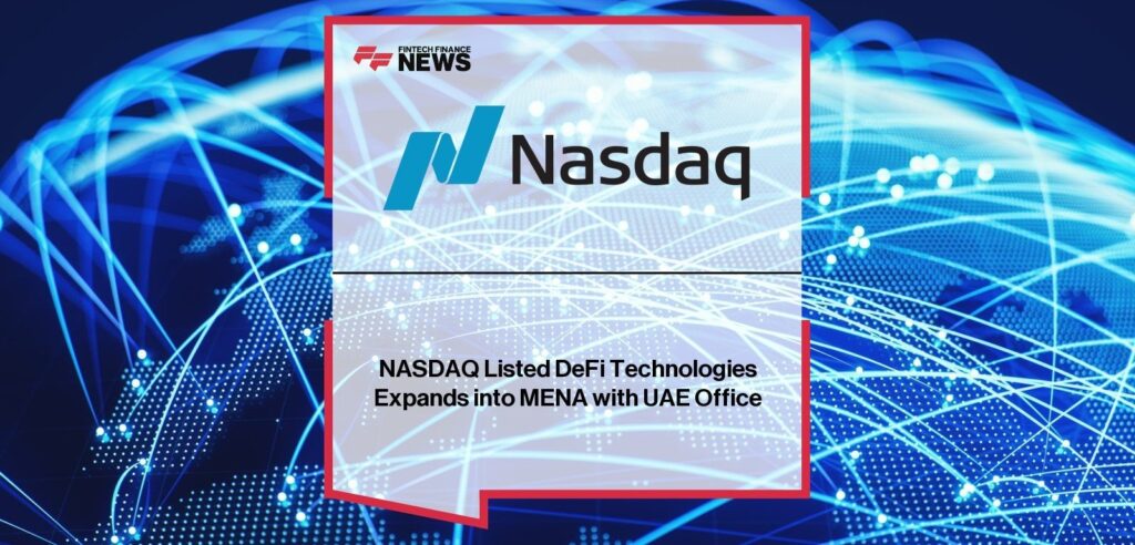 DeFi Technologies Expands into MENA with New UAE Office Launch